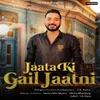 About Jaata Ki Gail Jaatni Song